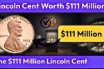 The Lincoln Cent Worth $111 Million – Could Be Hiding in Your Pocket Change