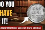 The Lincoln Wheat Penny Valued at Nearly $4 Billion—Is It Still in Circulation?